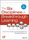 The Six Disciplines of Breakthrough Learning