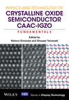 Physics and Technology of Crystalline Oxide Semiconductor CAAC-IGZO