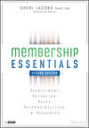 Membership Essentials. Recruitment, Retention, Roles, Responsibilities, and Resources