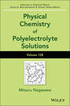 Physical Chemistry of Polyelectrolyte Solutions, Volume 158