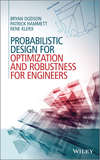 Probabilistic Design for Optimization and Robustness for Engineers