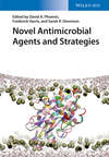 Novel Antimicrobial Agents and Strategies