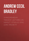 Shakespearean Tragedy: Lectures on Hamlet, Othello, King Lear, Macbeth