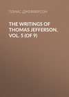 The Writings of Thomas Jefferson, Vol. 5 (of 9)