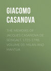 The Memoirs of Jacques Casanova de Seingalt, 1725-1798. Volume 05: Milan and Mantua