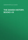 The Danish History, Books I-IX