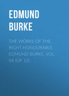 The Works of the Right Honourable Edmund Burke, Vol. 04 (of 12)