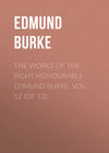 The Works of the Right Honourable Edmund Burke, Vol. 12 (of 12)