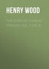 The Story of Charles Strange. Vol. 2 (of 3)