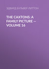 The Caxtons: A Family Picture — Volume 16