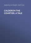 Calderon the Courtier, a Tale