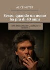 Sesso, quando un uomo ha più di 40 anni. Come raggiungere la longevità sessuale