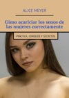 Cómo acariciar los senos de las mujeres correctamente. Práctica, consejos y secretos