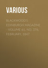 Blackwood's Edinburgh Magazine - Volume 61, No. 376, February, 1847