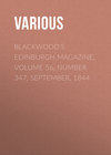 Blackwood's Edinburgh Magazine, Volume 56, Number 347, September, 1844