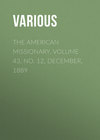 The American Missionary. Volume 43, No. 12, December, 1889