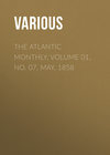 The Atlantic Monthly, Volume 01, No. 07, May, 1858