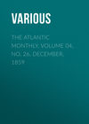 The Atlantic Monthly, Volume 04, No. 26, December, 1859