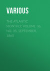 The Atlantic Monthly, Volume 06, No. 35, September, 1860