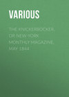 The Knickerbocker, or New-York Monthly Magazine, May 1844