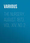 The Nursery, August 1873, Vol. XIV. No. 2