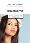 Frauenverrat. Zeichen, Ursachen und Psychologie