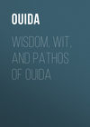 Wisdom, Wit, and Pathos of Ouida