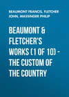 Beaumont & Fletchers Works (1 of 10) – the Custom of the Country