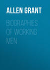 Biographies of Working Men