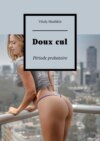 Doux cul. Période probatoire