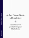 Arthur Conan Doyle: A Life in Letters