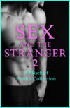 Sex and the Stranger 2: A Mischief Erotica Collection