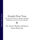 Gentle First Year: The Essential Guide to Mother and Baby Wellbeing in the First Twelve Months