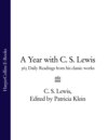 A Year with C. S. Lewis: 365 Daily Readings from his Classic Works