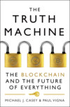 The Truth Machine: The Blockchain and the Future of Everything