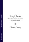 Angel Babies: And Other Amazing True Stories of Guardian Angels