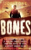 Bones: A Story of Brothers, a Champion Horse and the Race to Stop America’s Most Brutal Cartel