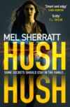 Hush Hush: From the million-copy bestseller comes the most gripping crime thriller of 2018