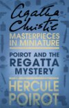 Poirot and the Regatta Mystery: A Hercule Poirot Short Story