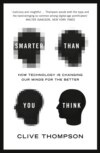 Smarter Than You Think: How Technology is Changing Our Minds for the Better