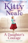 A Daughter’s Courage: A powerful, gritty new saga from the Sunday Times bestseller