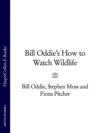 Bill Oddie’s How to Watch Wildlife