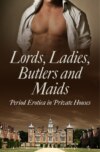 Lords, Ladies, Butlers and Maids: Period Erotica in Private Houses