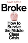 Broke: Who Killed the Middle Classes?