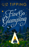 Five Go Glamping: An adventure in the countryside for grown ups