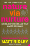 Nature via Nurture: Genes, experience and what makes us human