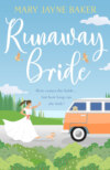 Runaway Bride: A laugh out loud funny and feel good rom com