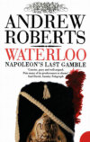 Waterloo: Napoleon's Last Gamble