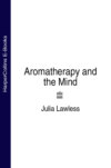 Aromatherapy and the Mind