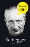 Heidegger: Philosophy in an Hour